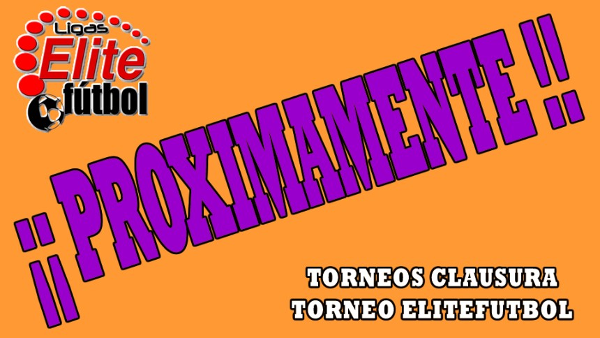 TORNEOS CLAUSURA SEDE y TORNEO ELITEFUTBOL